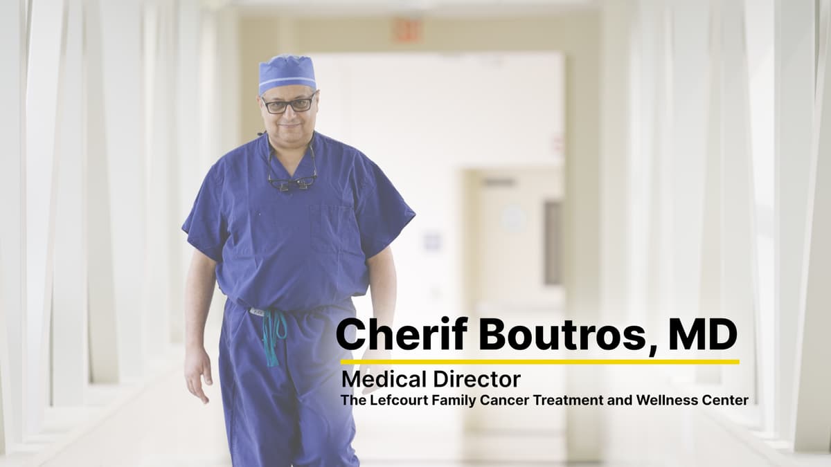 Play video now: Dr. Cherif Boutros - Surgical Oncology