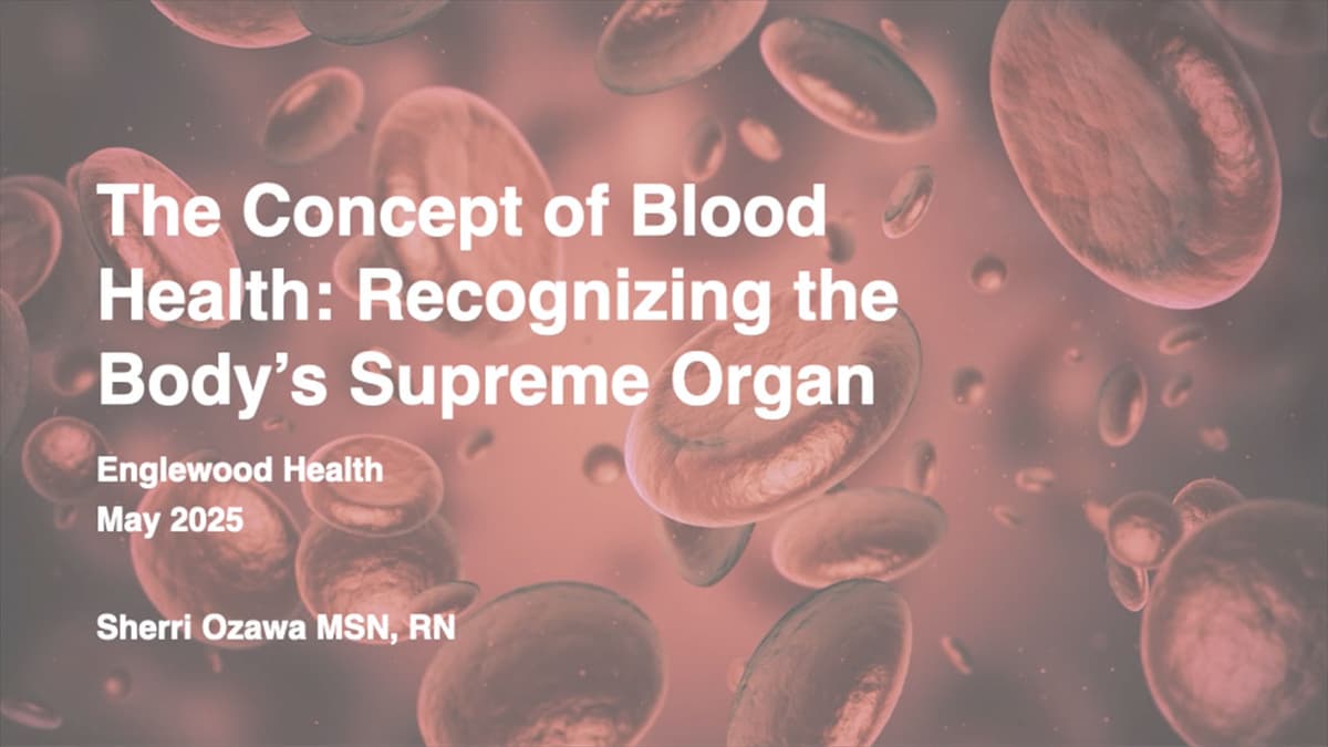 Play video now: The Concept of Blood Health – Recognizing the Body's Supreme Organ